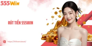 Rút tiền 555WIN