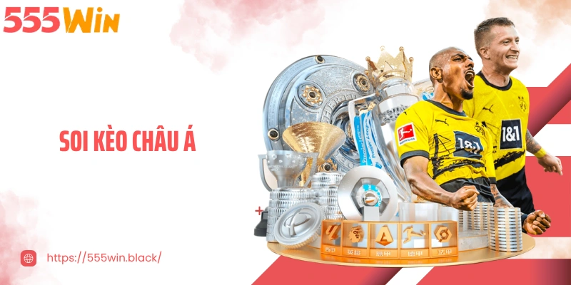 Soi Kèo Châu Á - Nắm Bắt Cơ Hội Thắng Lớn, Thưởng Lớn